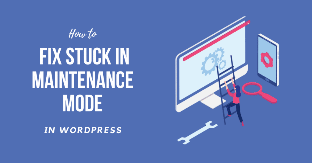 Fix WordPress Stuck in Maintenance Mode