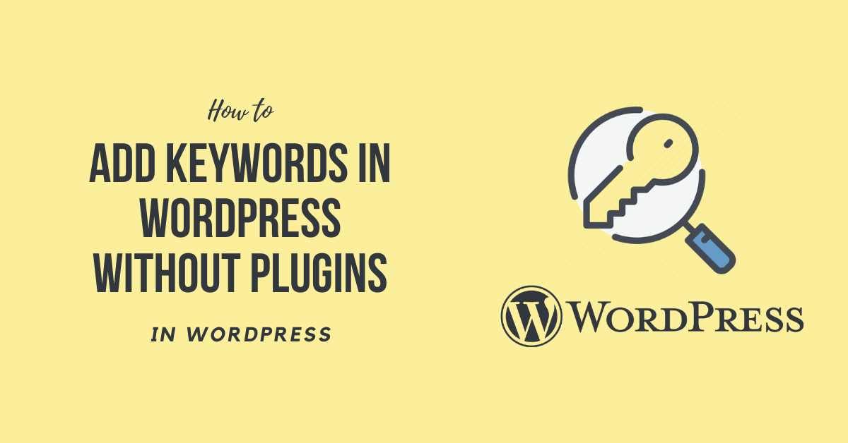 How to Add Keywords in WordPress Without Plugins Easily