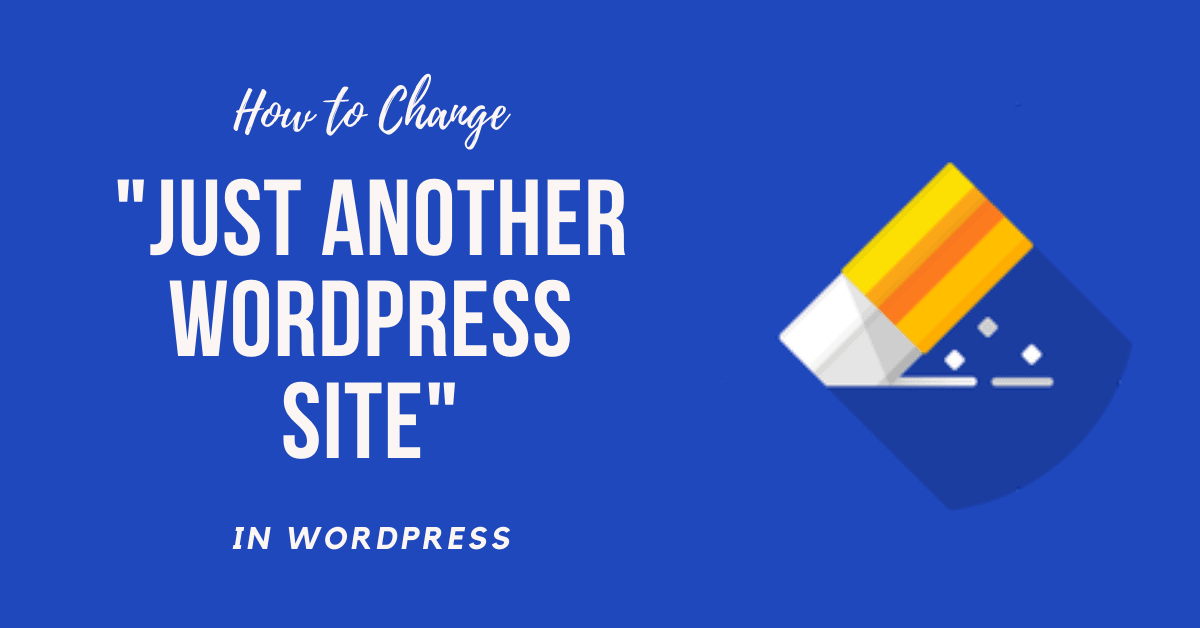 How to Change the Just Another WordPress Site text (2)