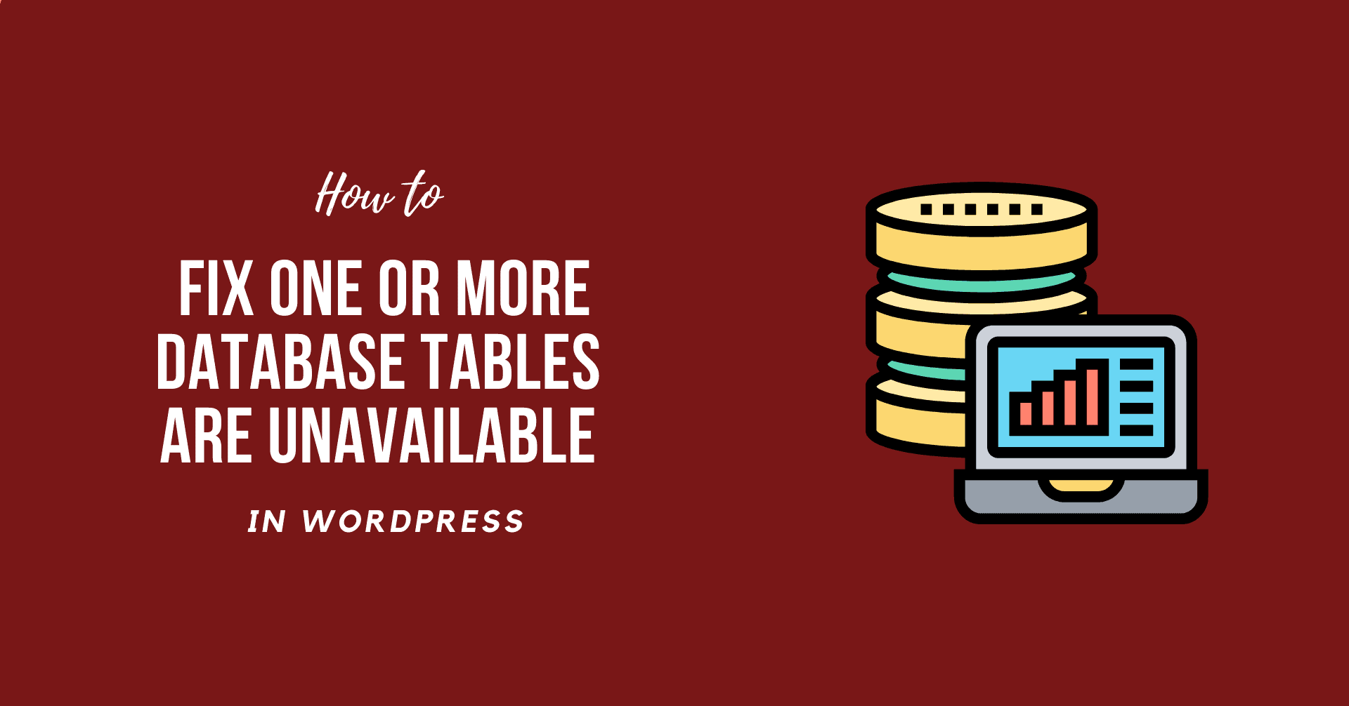 How to Fix One or more database tables are unavailable. The database may need to be repaired. (1)