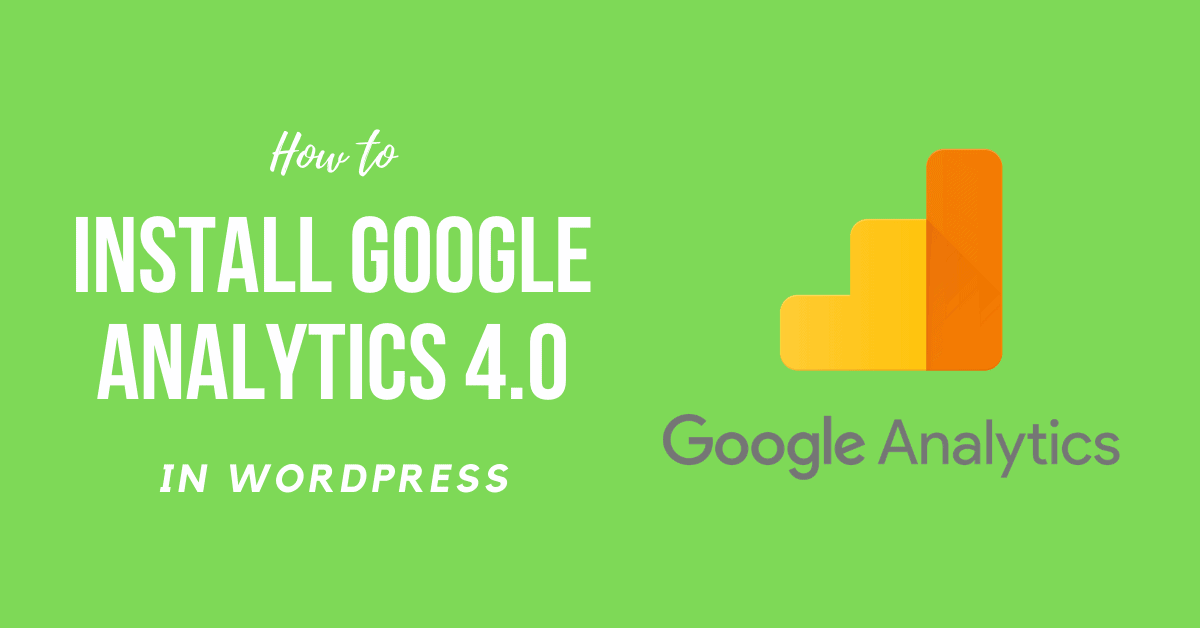 How to Install Google Analytics 4.0 in WordPress
