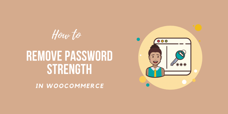 How to Remove WooCommerce Password Strength