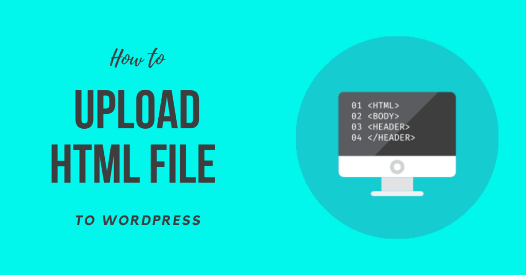 How to Upload Html File to WordPress
