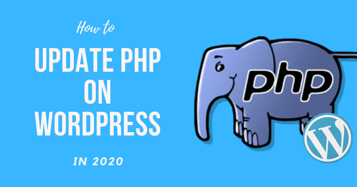 How to update PHP on WordPress Easily in 2020