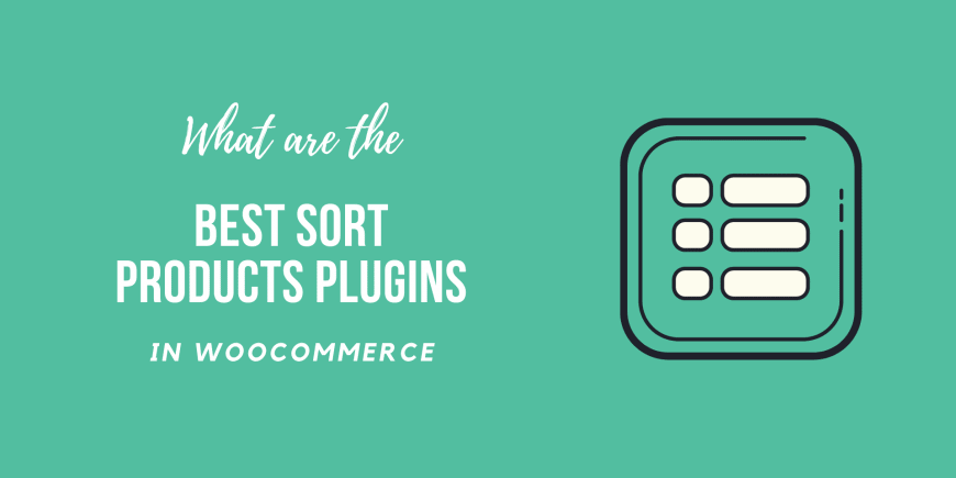 What are the Best WooCommerce Sort Products Plugins