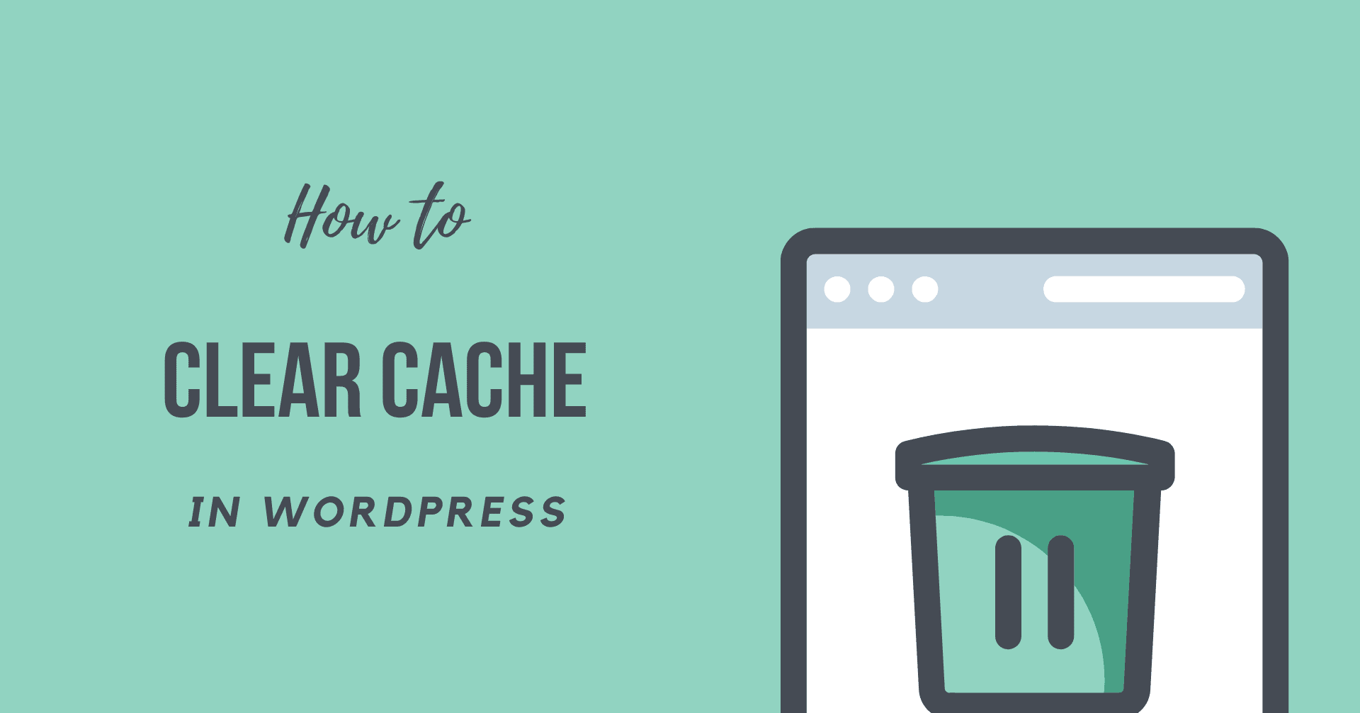 How to Clear Cache in WordPress