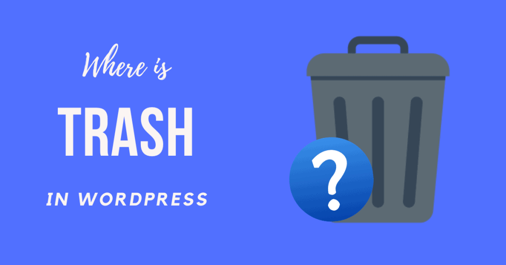 Where is Trash in WordPress